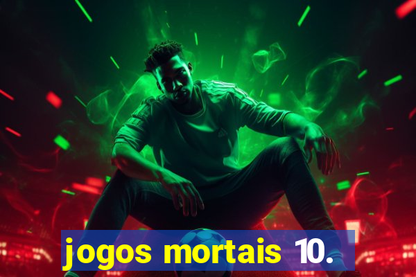 jogos mortais 10.